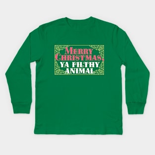 Merry Christmas, ya filthy animal Kids Long Sleeve T-Shirt